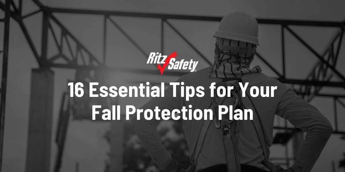 16 Essential Tips for Your Fall Protection Plan